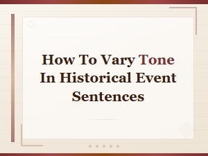 Varying Tone in Historical Event Sentences
