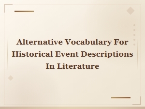 Alternative Vocabulary for Historical Event Descriptions in Literature
