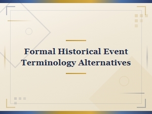 Alternative Terms for Historical and Formal Event Vocabulary